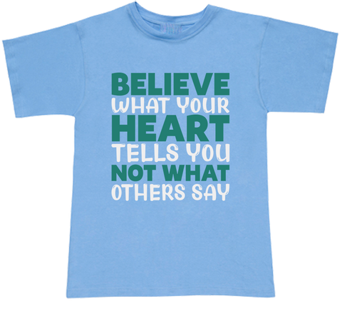 Believe Your Heart T-shirt