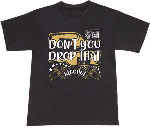 Don't Drop It T-shirt