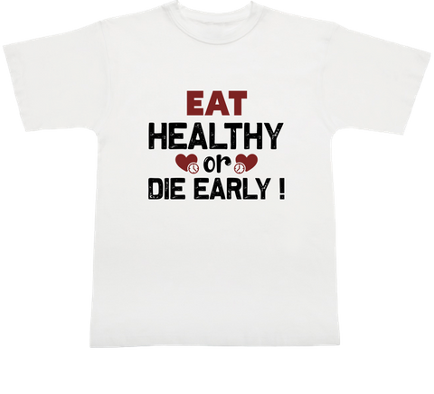 Healthy Or Die T-shirt