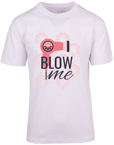 I Blow ME T-shirt