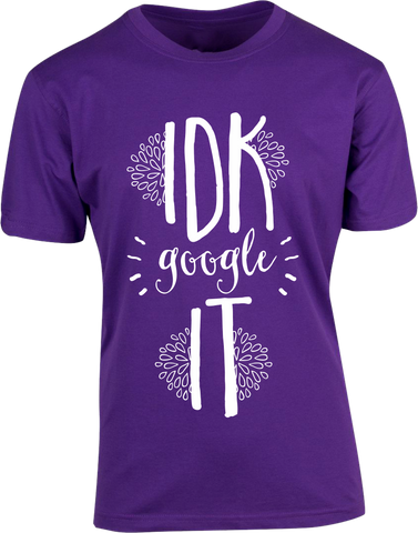 IDK Google It T-shirt