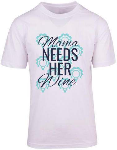 Mama Needs Wine T-shirt