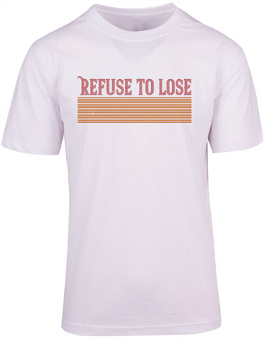Refuse To Lose T-shirt