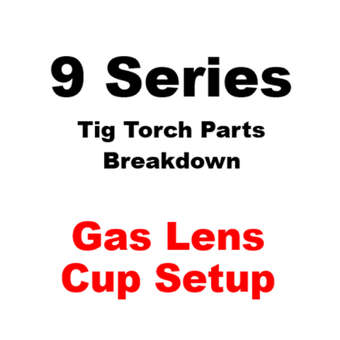 WP9 Series Gas Lens Cup Tig Torch Setup
