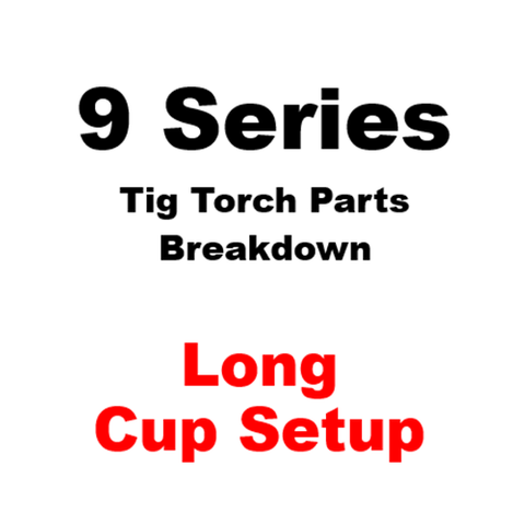 WP9 Series Long Cup Tig Torch Setup
