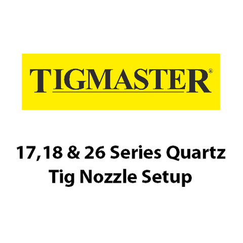 17/18/26 Series Quartz Tig Nozzle Setup