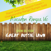 SHOW US YOUR GREAT AUSSIE LAWN - Rapid Green All Season Couch/Olympic Gold