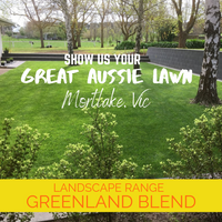 SHOW US YOUR GREAT AUSSIE LAWN - Landscape Range Greenland Blend_Mortlake Vic