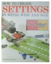 Book - How to Create Settings in Metal Wire & Wax