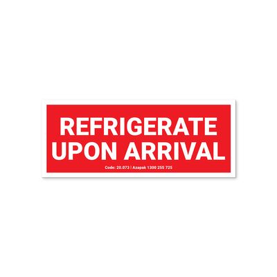 Refrigerate Upon Arrival Labels