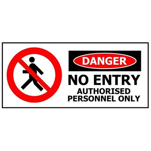 Danger No Entry Auth Personnel Only
