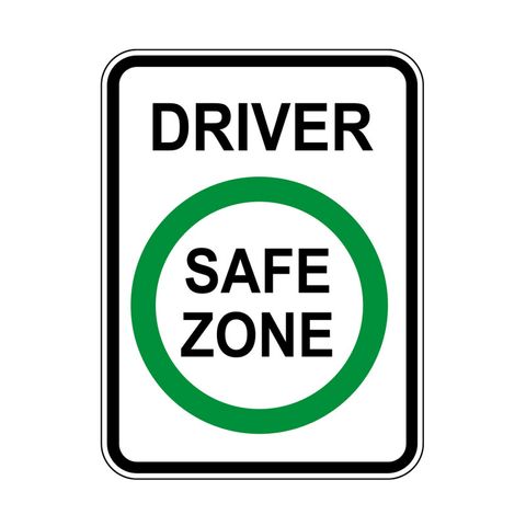 Sign - Driver Safe Zone 450 x 600mm - Polypropylene