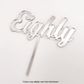 CAKE CRAFT | EIGHTY | SILVER | ACRYLIC CAKE TOPPER