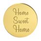 HOME SWEET HOME ROUND | GOLD | MIRROR TOPPER