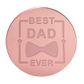 BEST DAD EVER ROUND | ROSE GOLD | MIRROR TOPPER | 50 PACK