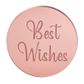 BEST WISHES ROUND | ROSE GOLD | MIRROR TOPPER