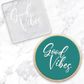 GOOD VIBES | DEBOSSER