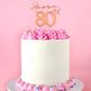 CAKE CRAFT | METAL TOPPER | HAPPY 80TH | ROSE GOLD