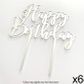 CAKE CRAFT | HAPPY BIRTHDAY | SILVER MIRROR | ACRYLIC TOPPER | 6 PACK