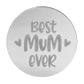 BEST MUM EVER ROUND | SILVER | MIRROR TOPPER