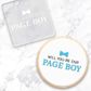 WILL YOU BE OUR PAGE BOY | DEBOSSER