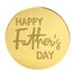 HAPPY FATHERS DAY ROUND | GOLD | MIRROR TOPPER | 50 PACK