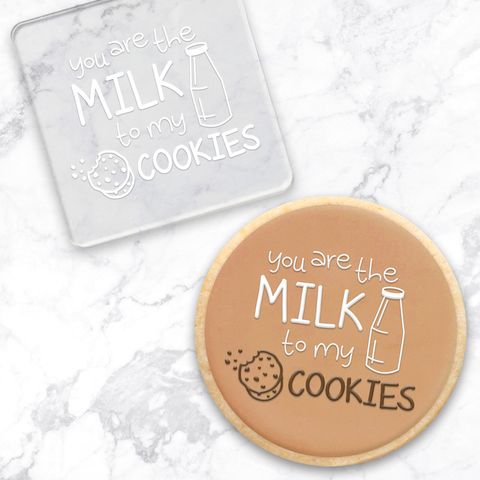 YOU ARE THE MILK TO MY COOKIES | DEBOSSER