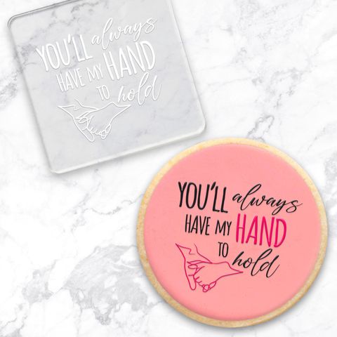 YOU'LL ALWAYS HAVE MY HAND TO HOLD | DEBOSSER