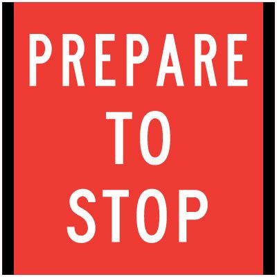 SIGN PREPARE TO STOP CFLT 600X600MM CL1