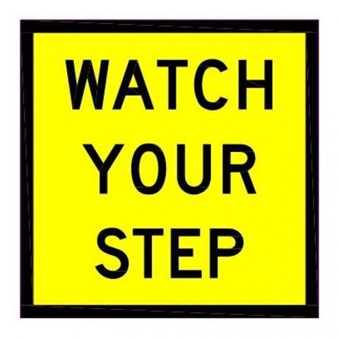 SIGN PEDESTRIANS WATCH YOUR STEP 600X600MM CL1 CFL