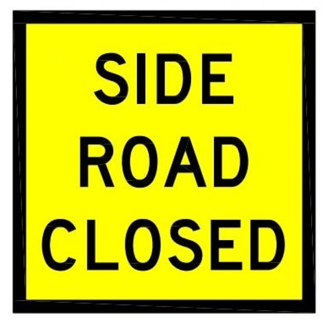 SIGN SIDE ROAD CLOSED CFLT 600X600MM CL1
