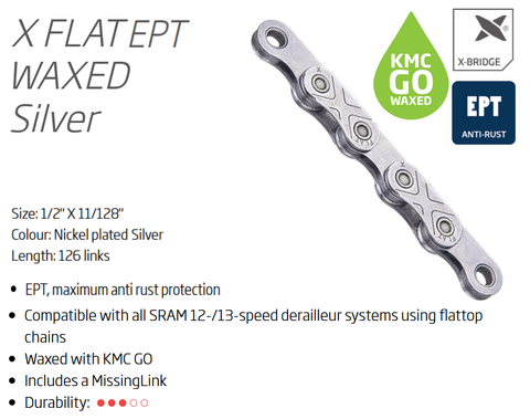 `A NEW ITEM - CHAIN - 12/13 Speed - KMC X-FLATW EPT - 126L - SILVER - w/Connect Link - WAXED - (For Sram flat top 12/13 speed only)