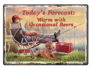 TODAYS FORCAST WARM WITH CHANCE OF BEER SIGN