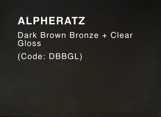 ALPHERATZ (Dark Brown Bronze & Clear Gloss)