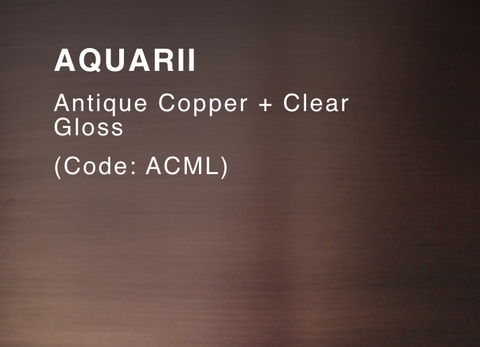 AQUARII (Antique Copper & Clear Matt)