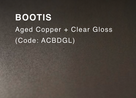 BOOTIS (DARK Aged Copper & Clear Gloss non rubbed)