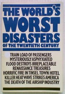 The World's Worst Disasters of the Twentieth