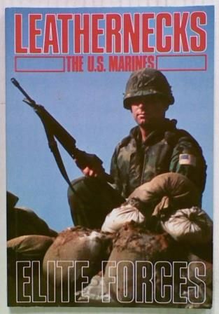 Elite Forces: Leathernecks The U.S. Marines