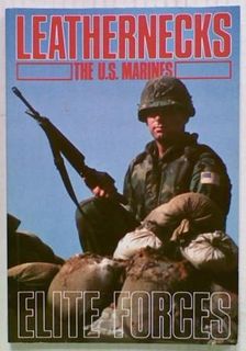 Elite Forces: Leathernecks The U.S. Marines