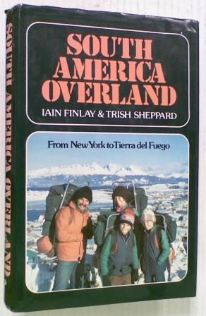South America Overland. From New York to
