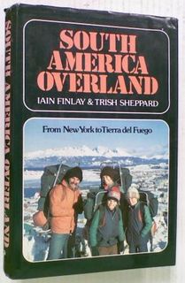 South America Overland. From New York to