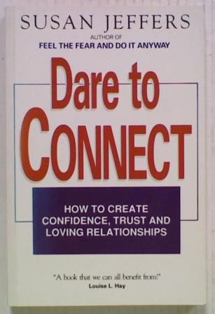 Dare to Connect. How to Create Confidence,