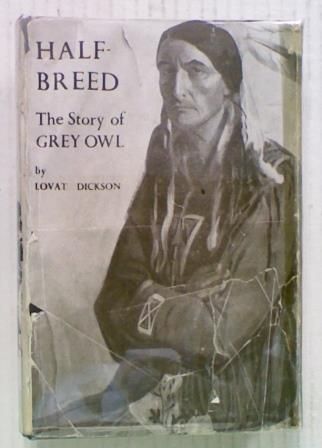 Half Breed. The Story of Grey Owl