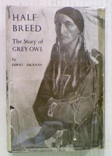 Half Breed. The Story of Grey Owl