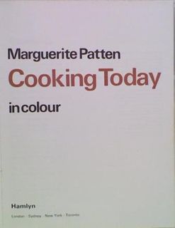 Marguerite Patten. Cooking Today in colour