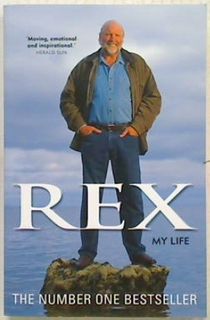 Rex: My Life