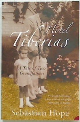 Hotel Tiberias: A Tale of two Grandfathers