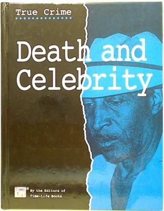 True Crime. Death and Celebrity