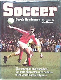 Soccer. The Triumphs and tragedies