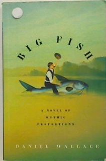Big Fish:A Novel of Mythic Proportions